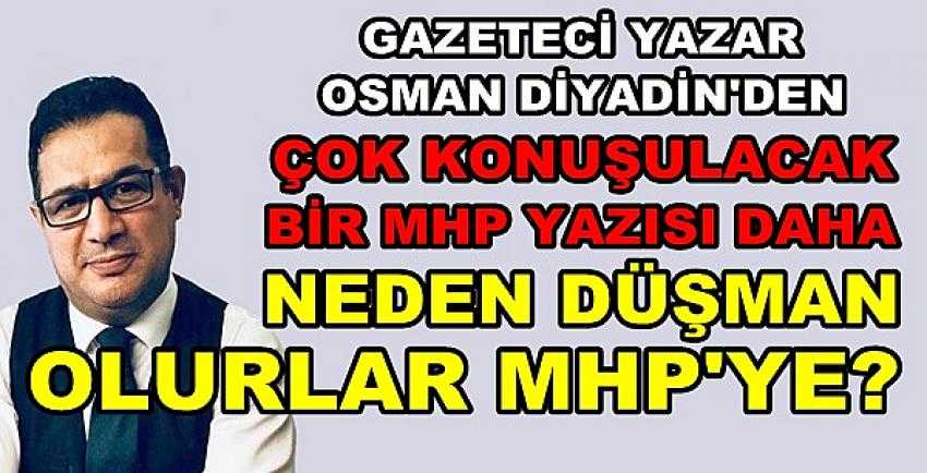 Osman Diyadin'den Çok Konuşulacak Bir MHP Yazısı  