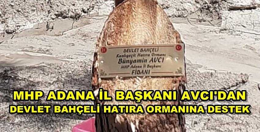 MHP'li Avcı'dan Devlet Bahçeli Hatıra Ormanı'na Destek