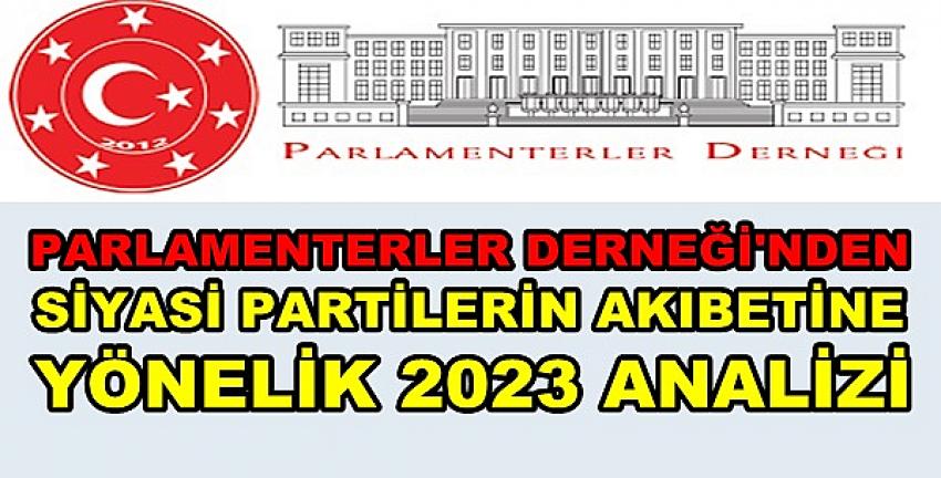 Parlamenterler Derneğinden 2023 Seçimi Analizi  