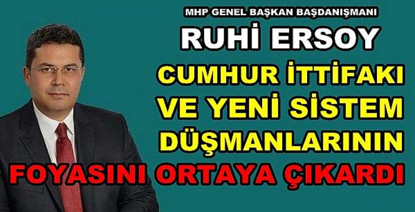 MHP'li Ersoy Cumhur İttifakı Düşmanlarının Foyasını Çıkardı 