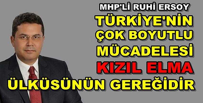 MHP'li Ruhi Ersoy'dan Kızıl Elma Ülküsü Vurgusu