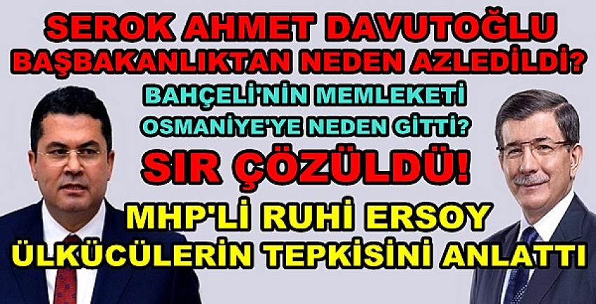 MHP'li Ersoy Davutoğlu'nun Azlediliş Nedenini Açıkladı  