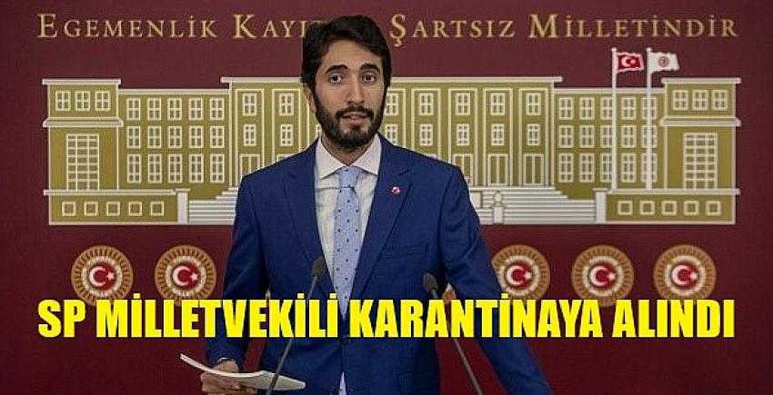 Saadet Partisi Milletvekili Karantinaya Alındı    