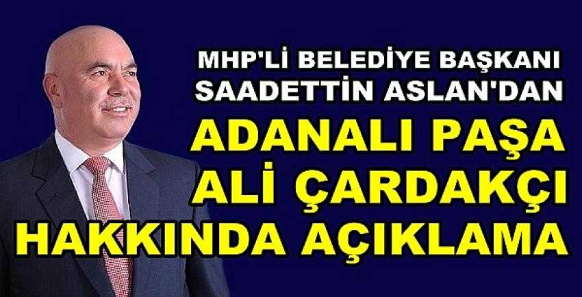 MHP'li Başkan Aslan'dan Adanalı Paşa Açıklaması    