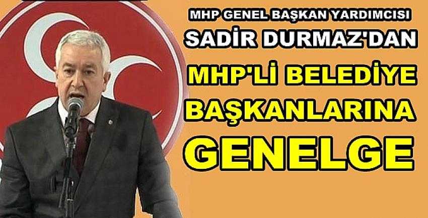 MHP'li Durmaz'dan Belediye Başkanlarına Genelge
