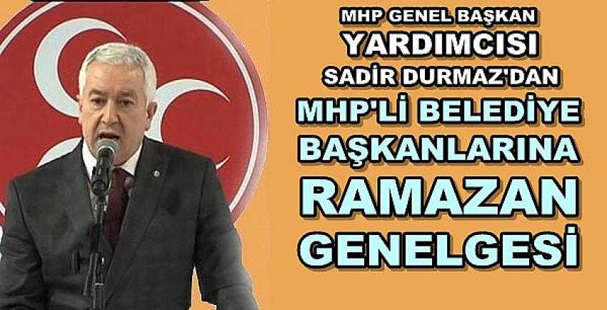 MHP'den Belediye Başkanlarına Ramazan Genelgesi