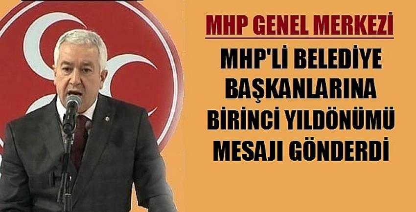 MHP'den Belediye Başkanlarına 1. Yıldönümü Mesajı