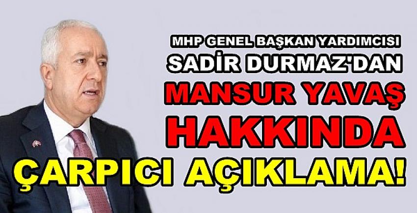 MHP'li Durmaz: Boyaları Aktıkça Gerçek Yüzü Göründü  