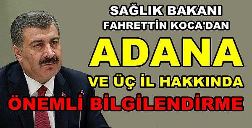 Bakan Koca'dan Adana ve Üç İl Hakkında Değerlendirme