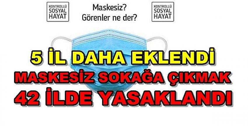 Maskesiz Sokağa Çıkmanın Yasaklandığı İl Sayısı Arttı