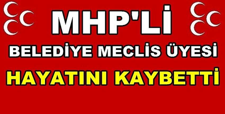 Adana'da MHP'li Belediye Meclis Üyesi Hayatını Kaybetti 