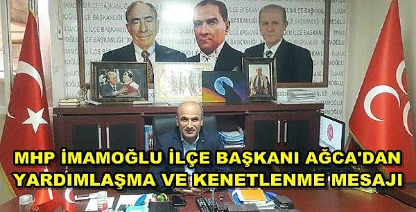 MHP İmamoğlu İlçe Başkanı Ağca'dan Kenetlenme Mesajı