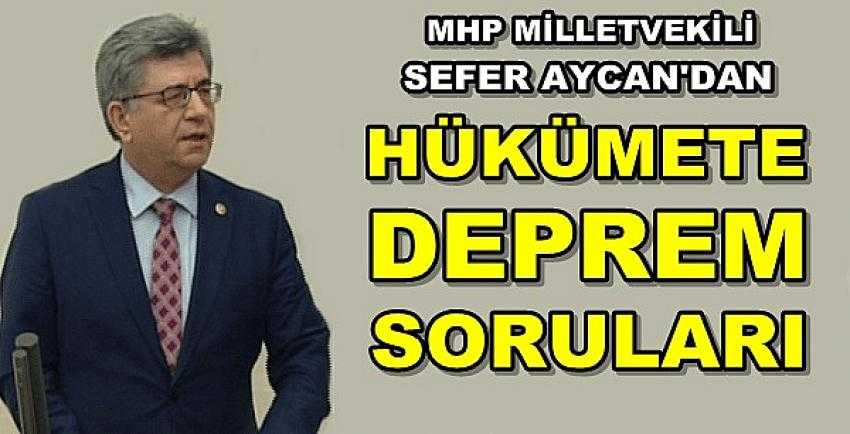 MHP'li Aycan'dan Hükümete Deprem Sorusu 