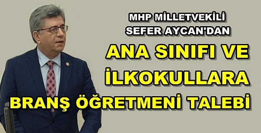 MHP'li Aycan'dan İlkokullara Branş Öğretmeni Talebi