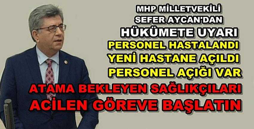 MHP'li Aycan'dan Hükümete Sağlık Personeli Açığı Uyarısı