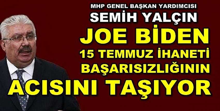 MHP'li Yalçın'dan ABD Başkan Adayı Joe Biden'e Sert Tepki  