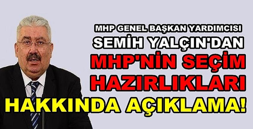 MHP'li Yalçın'dan Seçim Hazırlıkları Hakkında Açıklama  