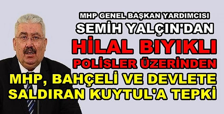 MHP'li Yalçın'dan MHP'yi Hedef Alan Kuytul'a Tepki  