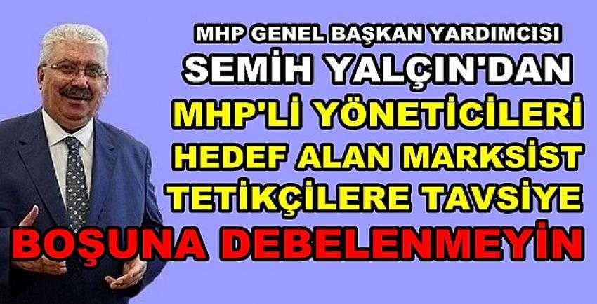 MHP'li Yalçın'dan Marksistlere: Boşuna Debelenmeyin 