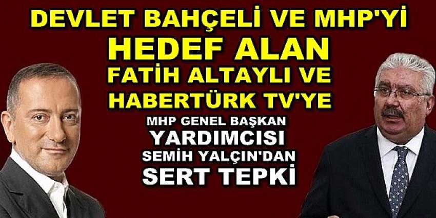 MHP'yi ve Bahçeli'yi Hedef alan Fatih Altaylı'ya MHP'den Tepki