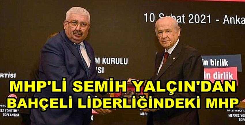 MHP'li Semih Yalçın'dan Bahçeli Liderliğindeki MHP