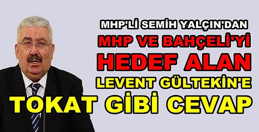 MHP'li Yalçın'dan MHP'yi Hedef Alan Levent Gültekin'e Tepki