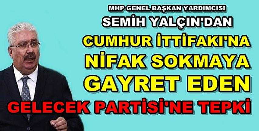 MHP'li Yalçın'dan Gelecek Partisi'ne Sert Tepki