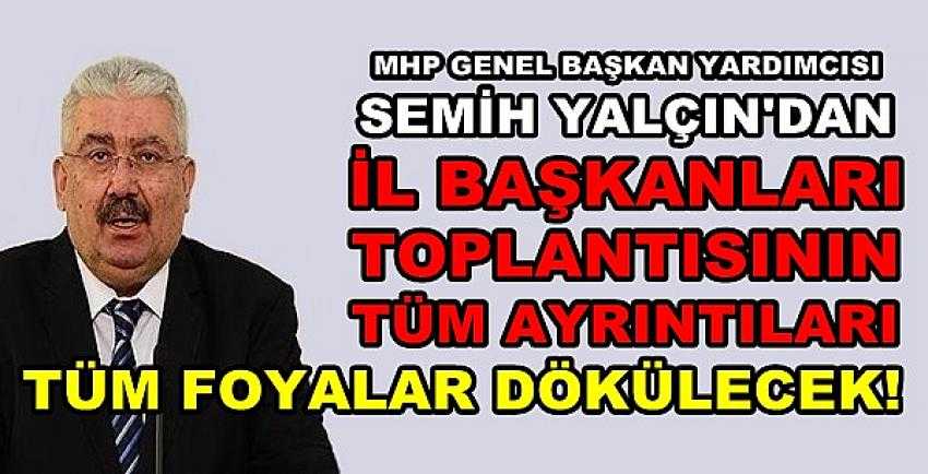 MHP'li Yalçın'dan İl Başkanları Toplantısı Açıklaması    