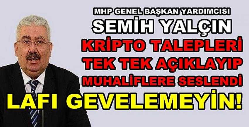 MHP'li Semih Yalçın Kripto Talepleri Tek Tek Açıkladı    