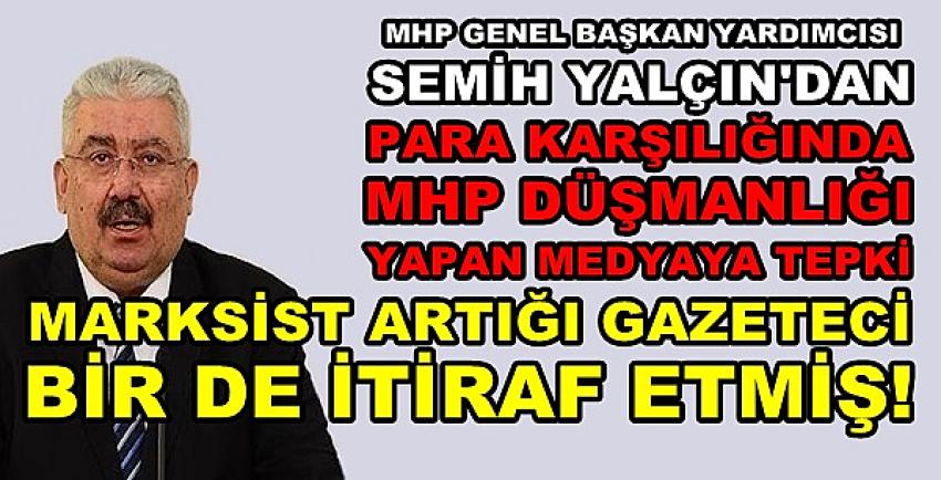 MHP'li Yalçın'dan Para Karşılığı MHP'ye Saldıranlara Tepki  