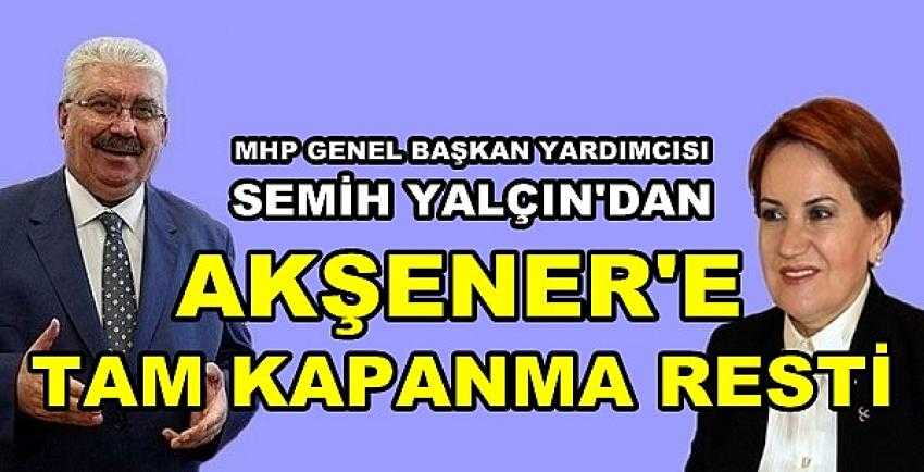 MHP'li Semih Yalçın: Tam Kapanmaya Hazır Olun       