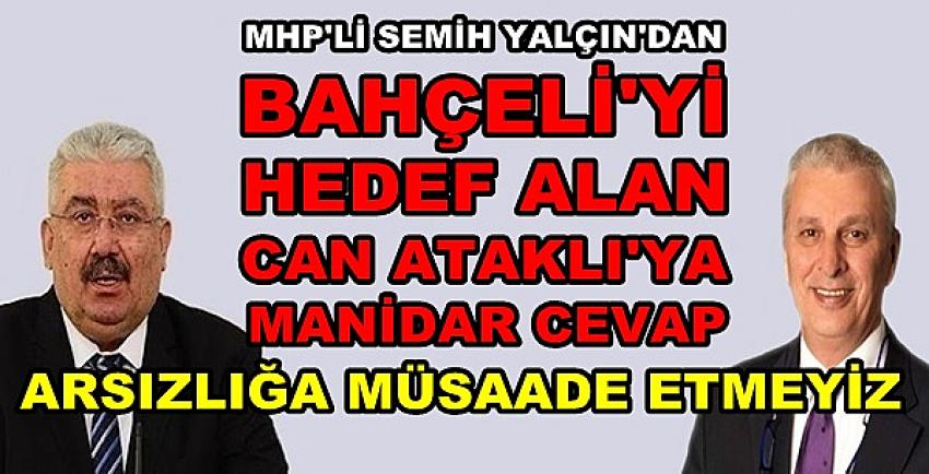 MHP'li Yalçın'dan Solak Can Ataklı'ya Manidar Cevap  