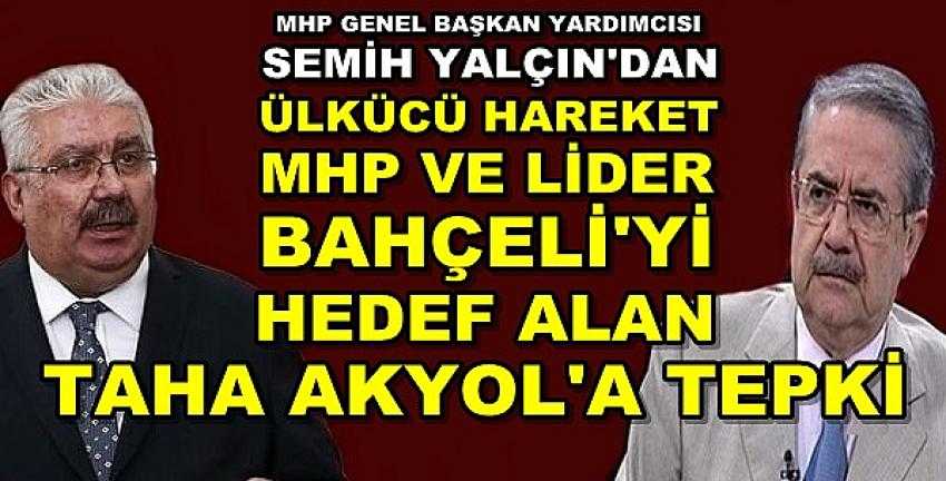 MHP'den Ülkücüleri ve MHP'yi Hedef Alan Taha Akyol'a Tepki