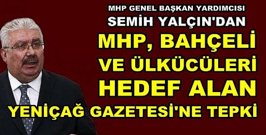 MHP'li Yalçın'dan MHP'ye Saldıran Yeniçağ'a Tepki 