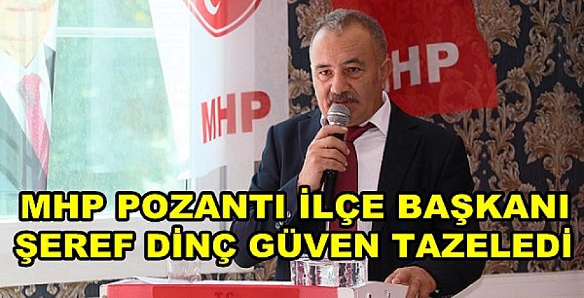 MHP Pozantı İlçe Başkanı Şeref Dinç Güven Tazeledi 