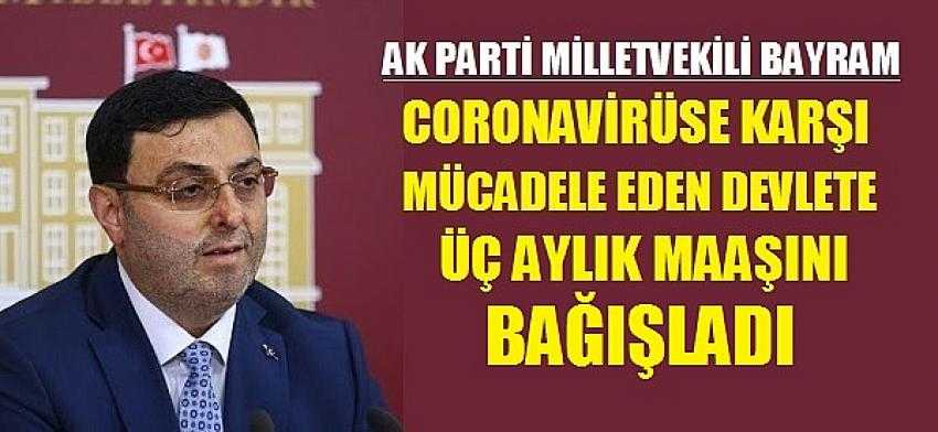 Ak Parti Milletvekili Üç Aylık Maaşını Devlete Bağışladı