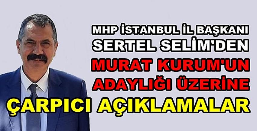 MHP'li Selim'den Murat Kurum'un Adaylığı Üzerine Açıklama  