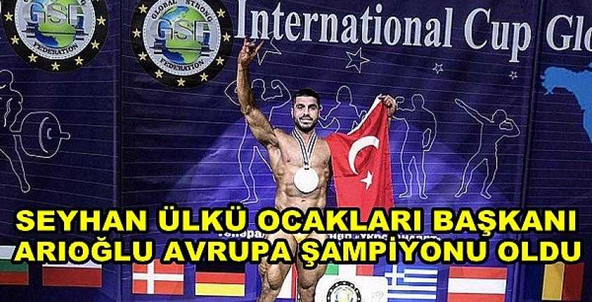 Seyhan Ülkü Ocakları Başkanı Avrupa Şampiyonu Oldu