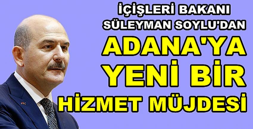 İçişleri Bakanı Soylu'dan Adana'ya Hizmet Müjdesi    