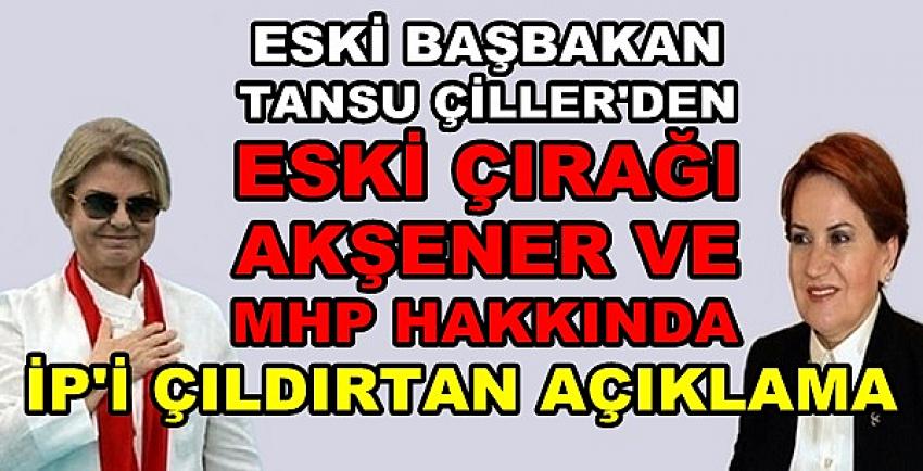 Tansu Çiller'den Akşener ve MHP Hakkında Açıklama  