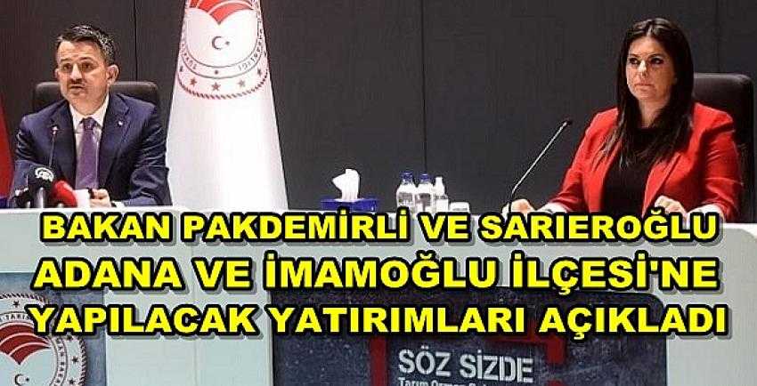 Bakan Pakdemirli Adana ve İmamoğlu Yatırımlarını Açıkladı  