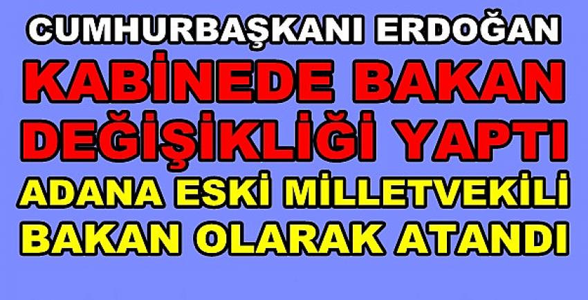 Cumhurbaşkanı Erdoğan Kabinede Bakan Değişikliği Yaptı   