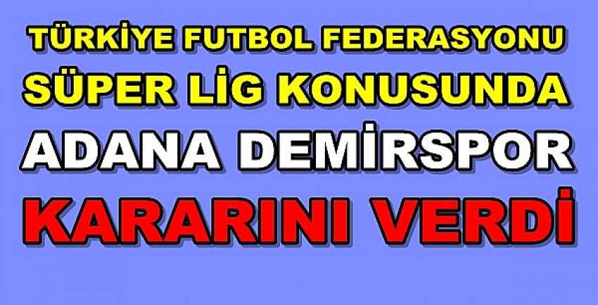 Türkiye Futbol Federasyonu Adana Demirspor Kararını Verdi