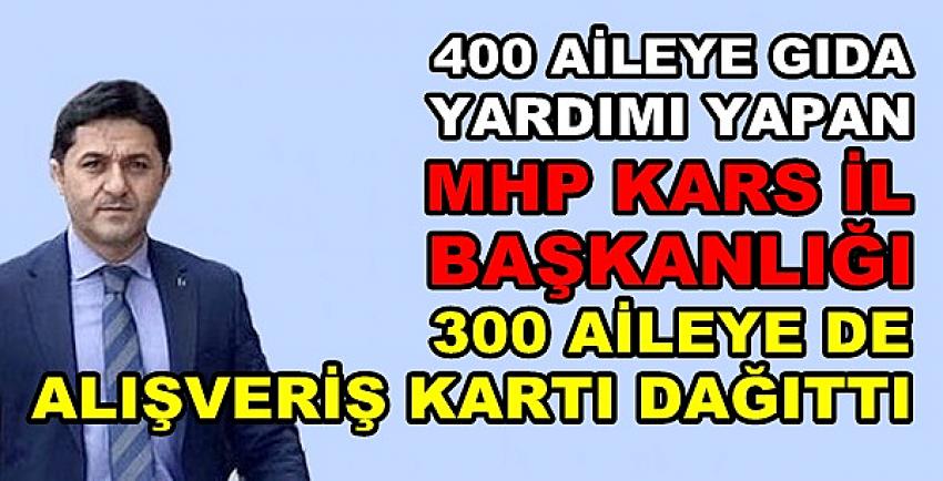 MHP Kars'tan İhtiyaç Sahibi 300 Aileye Alışveriş Kartı  