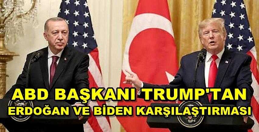 Trump: Joe Biden Cumhurbaşkanı Erdoğan İle Başa Çıkamaz  