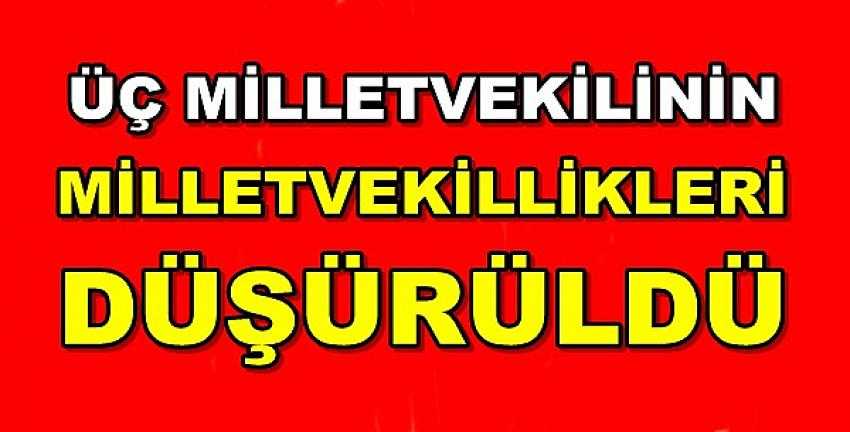 TBMM Üç Milletvekilinin Milletvekilliğini Düşürdü