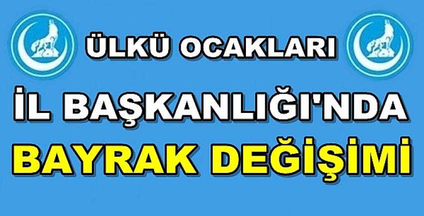 Ülkü Ocakları İl Başkanlığı'nda Bayrak Değişimi Gerçekleştirildi  