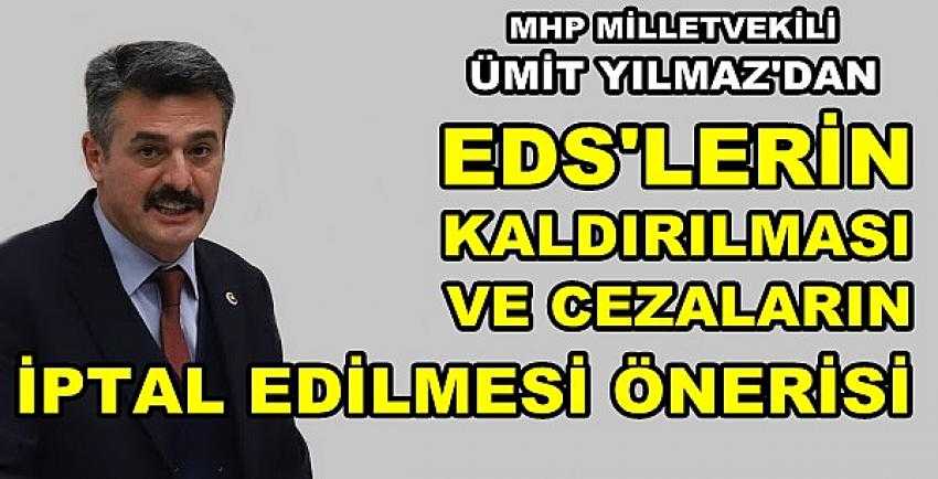 MHP'li Yılmaz'dan EDS'lerin Kaldırılması Önerisi     