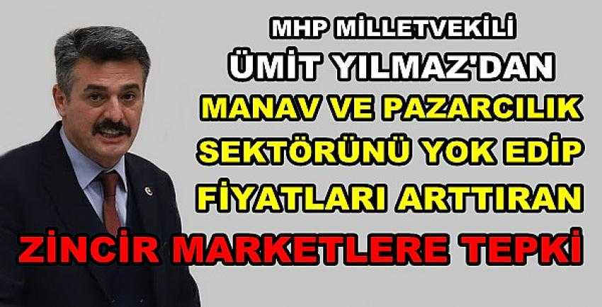 MHP'li Yılmaz'dan Gıda Fiyatlarındaki Artışa Tepki