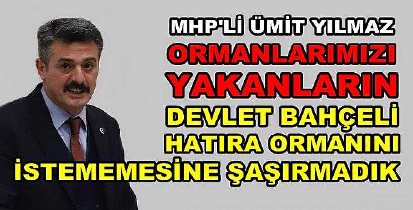 MHP'li Yılmaz: Onların Rahatsız Olmasına Şaşırmadık  